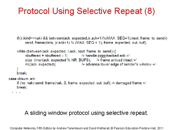 Protocol Using Selective Repeat (8) . . . A sliding window protocol using selective Protocol Using Selective Repeat (8) . . . A sliding window protocol using selective