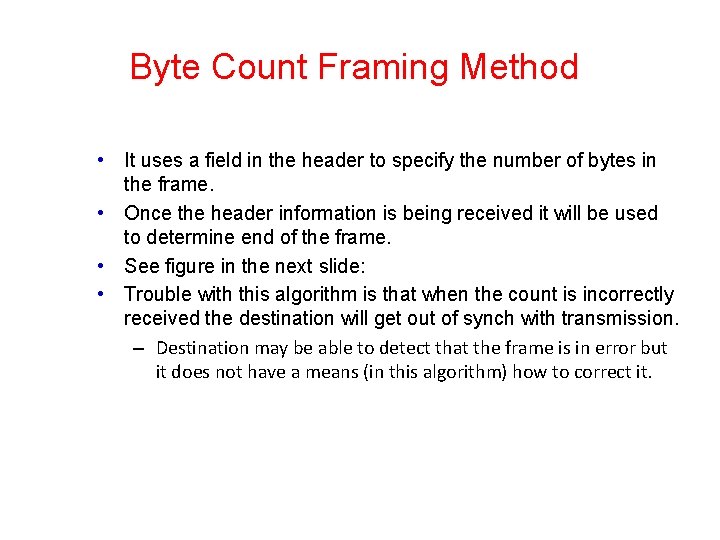 Byte Count Framing Method • It uses a field in the header to specify