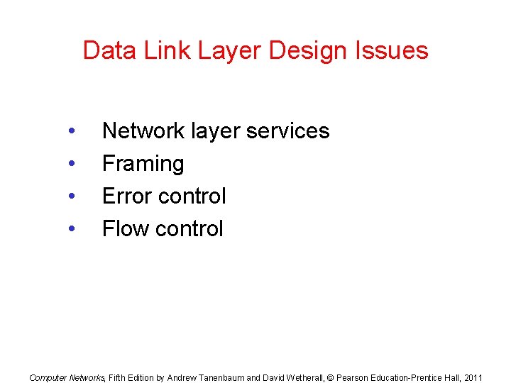 Data Link Layer Design Issues • • Network layer services Framing Error control Flow Data Link Layer Design Issues • • Network layer services Framing Error control Flow
