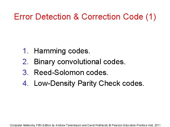 Error Detection & Correction Code (1) 1. 2. 3. 4. Hamming codes. Binary convolutional