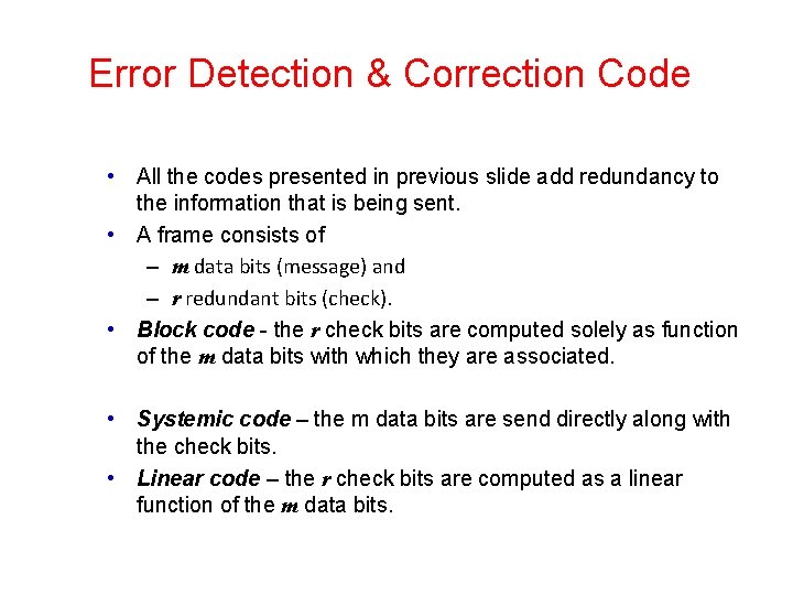 Error Detection & Correction Code • All the codes presented in previous slide add