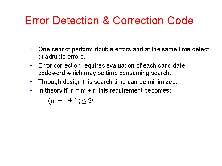 Error Detection & Correction Code • One cannot perform double errors and at the