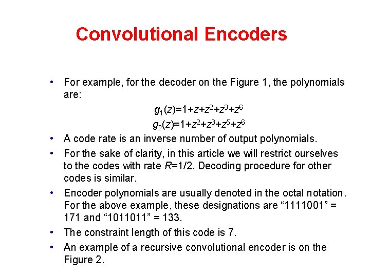 Convolutional Encoders • For example, for the decoder on the Figure 1, the polynomials Convolutional Encoders • For example, for the decoder on the Figure 1, the polynomials