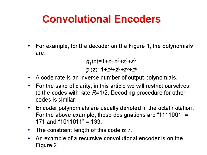 Convolutional Encoders • For example, for the decoder on the Figure 1, the polynomials