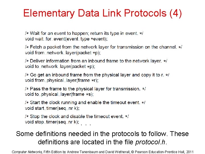 Elementary Data Link Protocols (4) . . . Some definitions needed in the protocols Elementary Data Link Protocols (4) . . . Some definitions needed in the protocols