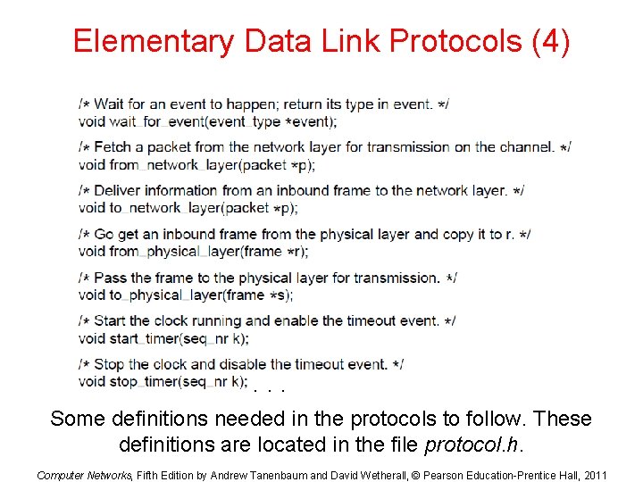 Elementary Data Link Protocols (4) . . . Some definitions needed in the protocols