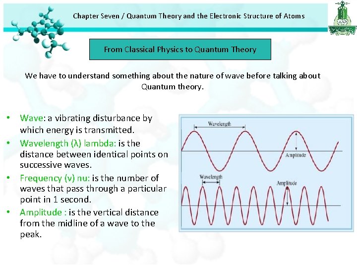 Chapter Seven / Quantum Theory and the Electronic Structure of Atoms From Classical Physics Chapter Seven / Quantum Theory and the Electronic Structure of Atoms From Classical Physics
