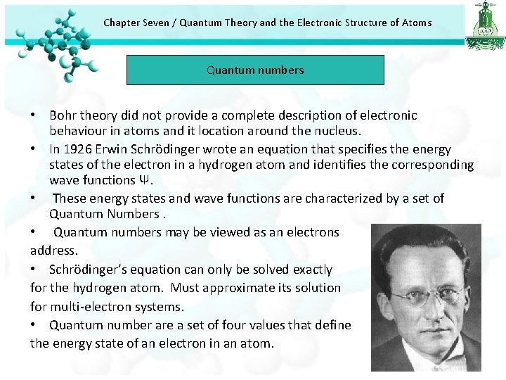 Chapter Seven / Quantum Theory and the Electronic Structure of Atoms Quantum numbers • Chapter Seven / Quantum Theory and the Electronic Structure of Atoms Quantum numbers •