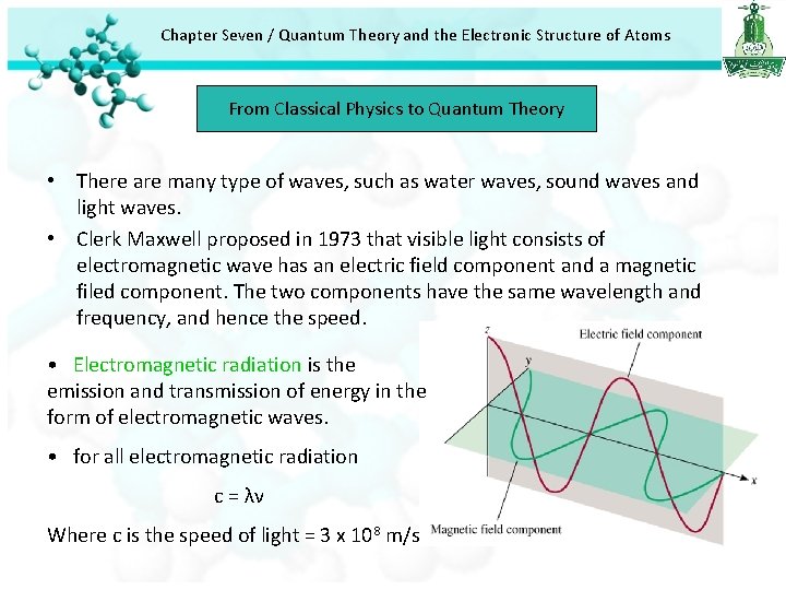 Chapter Seven / Quantum Theory and the Electronic Structure of Atoms From Classical Physics Chapter Seven / Quantum Theory and the Electronic Structure of Atoms From Classical Physics