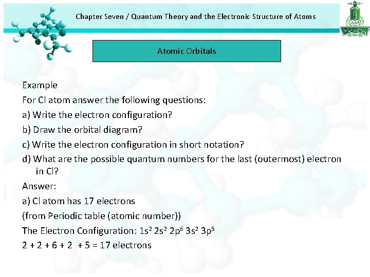 Chapter Seven / Quantum Theory and the Electronic Structure of Atoms Atomic Orbitals Example Chapter Seven / Quantum Theory and the Electronic Structure of Atoms Atomic Orbitals Example