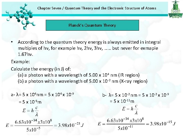 Chapter Seven / Quantum Theory and the Electronic Structure of Atoms Planck’s Quantum Theory Chapter Seven / Quantum Theory and the Electronic Structure of Atoms Planck’s Quantum Theory