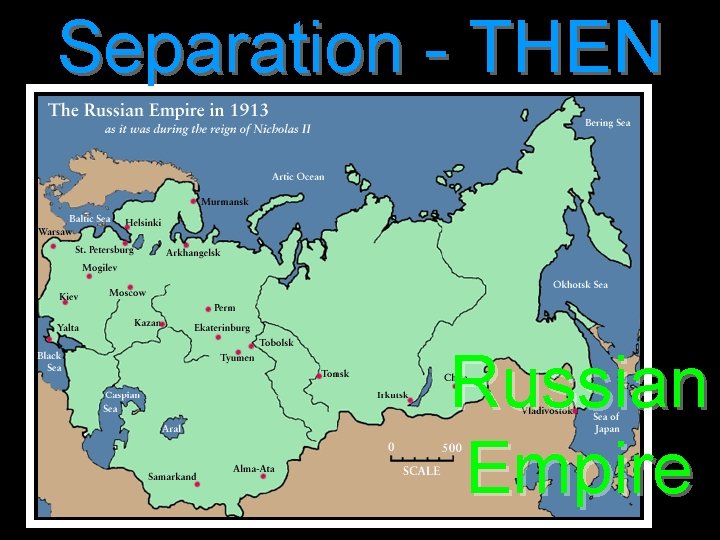 Separation - THEN Russian Empire 