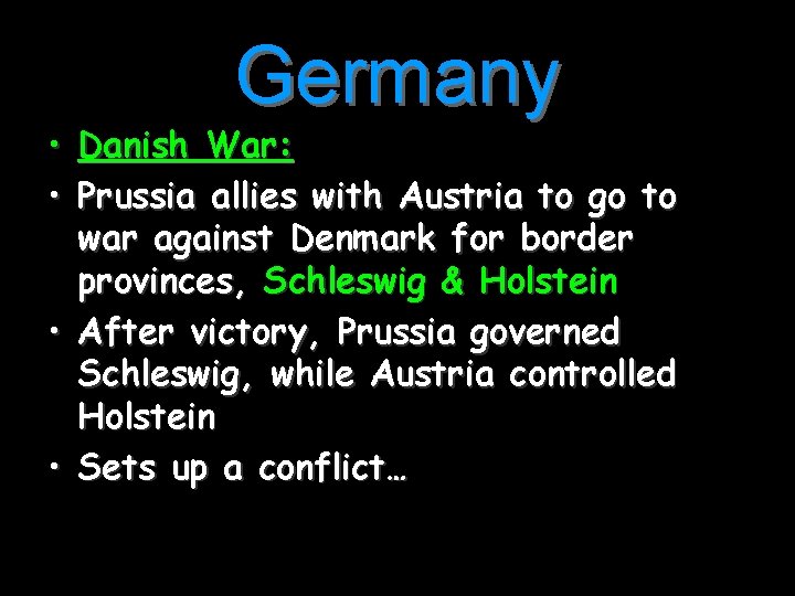 Germany • Danish War: • Prussia allies with Austria to go to war against