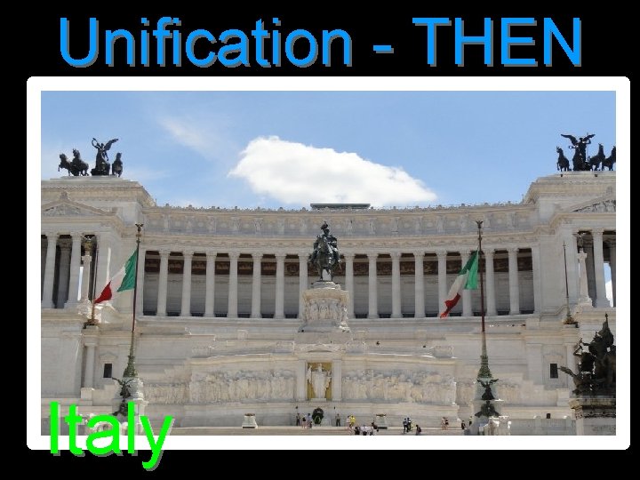 Unification - THEN Italy 