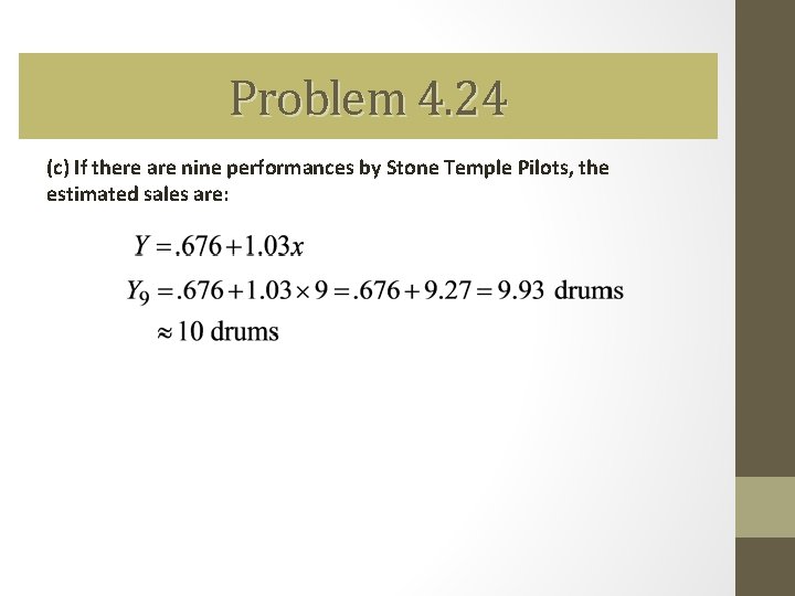 Problem 4. 24 (c) If there are nine performances by Stone Temple Pilots, the Problem 4. 24 (c) If there are nine performances by Stone Temple Pilots, the