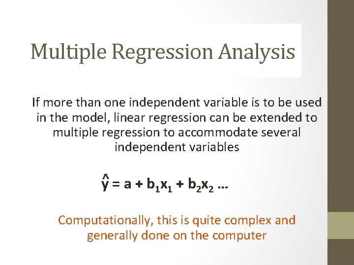 Multiple Regression Analysis If more than one independent variable is to be used in Multiple Regression Analysis If more than one independent variable is to be used in
