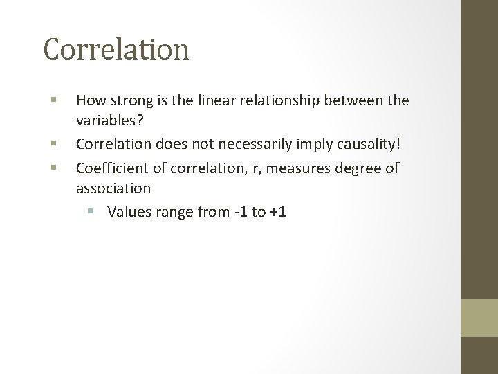 Correlation § § § How strong is the linear relationship between the variables? Correlation Correlation § § § How strong is the linear relationship between the variables? Correlation