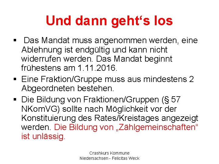 Und dann geht‘s los § Das Mandat muss angenommen werden, eine Ablehnung ist endgültig