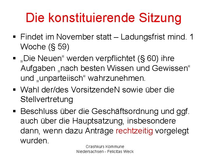 Die konstituierende Sitzung § Findet im November statt – Ladungsfrist mind. 1 Woche (§