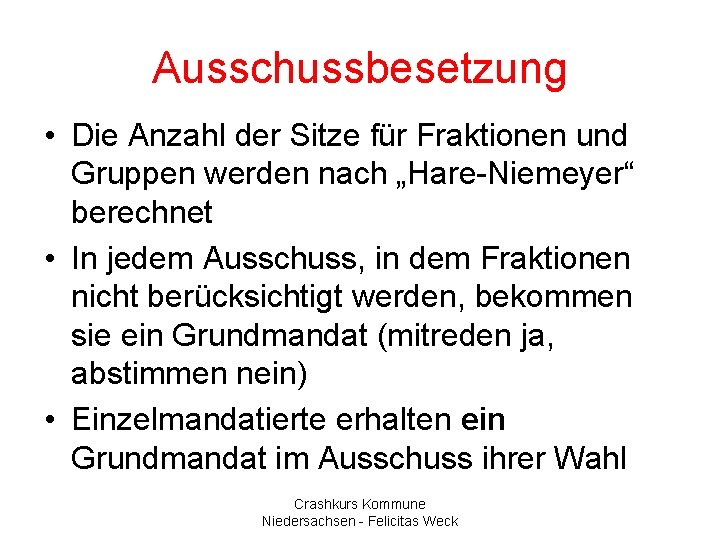 Ausschussbesetzung • Die Anzahl der Sitze für Fraktionen und Gruppen werden nach „Hare-Niemeyer“ berechnet