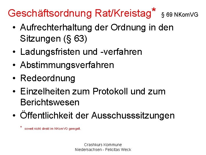 Geschäftsordnung Rat/Kreistag* § 69 NKom. VG • Aufrechterhaltung der Ordnung in den Sitzungen (§