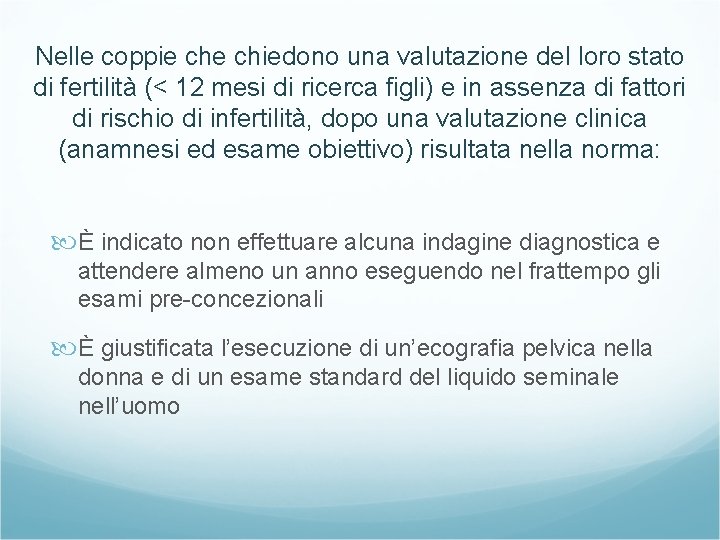 Nelle coppie chiedono una valutazione del loro stato di fertilità (< 12 mesi di
