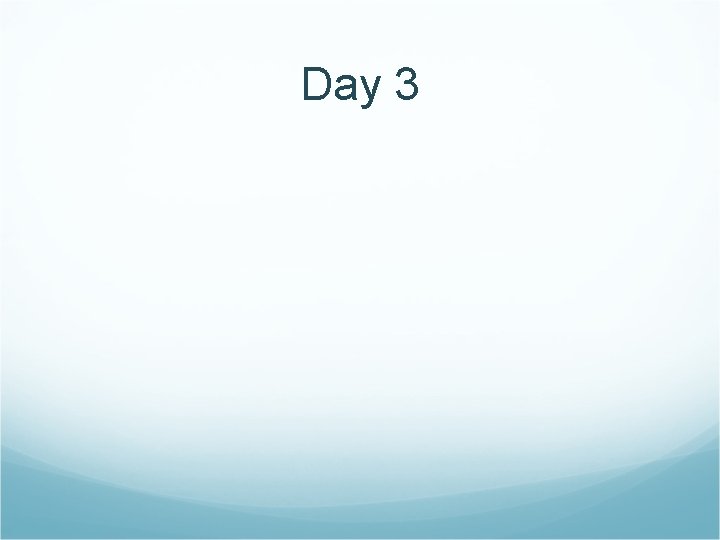 Day 3 