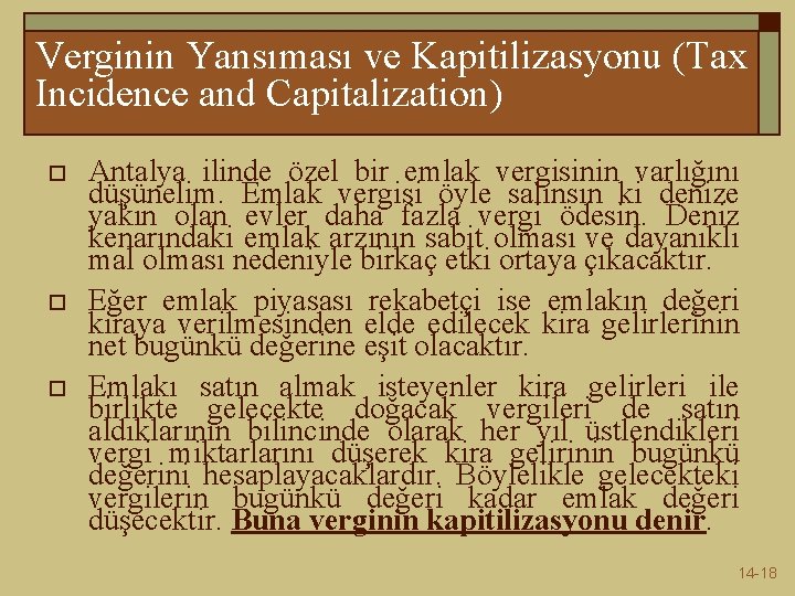 Verginin Yansıması ve Kapitilizasyonu (Tax Incidence and Capitalization) o o o Antalya ilinde özel