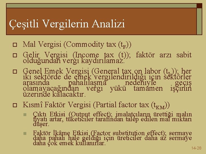 Çeşitli Vergilerin Analizi o o Mal Vergisi (Commodity tax (t. F)) Gelir Vergisi (Income