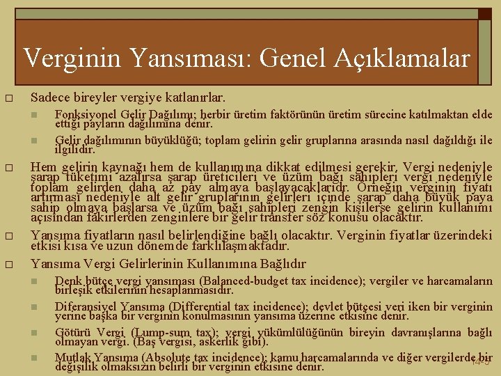 Verginin Yansıması: Genel Açıklamalar o Sadece bireyler vergiye katlanırlar. n n o o o