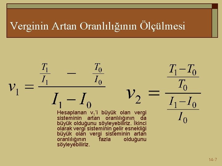 Verginin Artan Oranlılığının Ölçülmesi Hesaplanan v 1’i büyük olan vergi sisteminin artan oranlılığının da