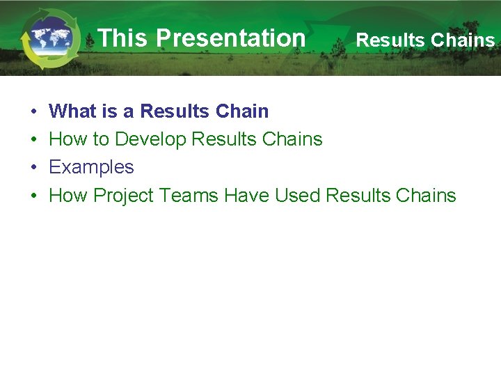 This Presentation • • Results Chains What is a Results Chain How to Develop