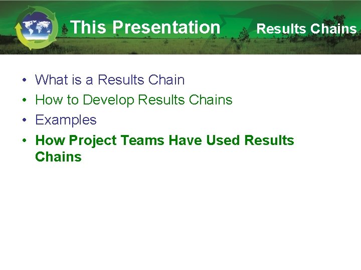 This Presentation • • Results Chains What is a Results Chain How to Develop