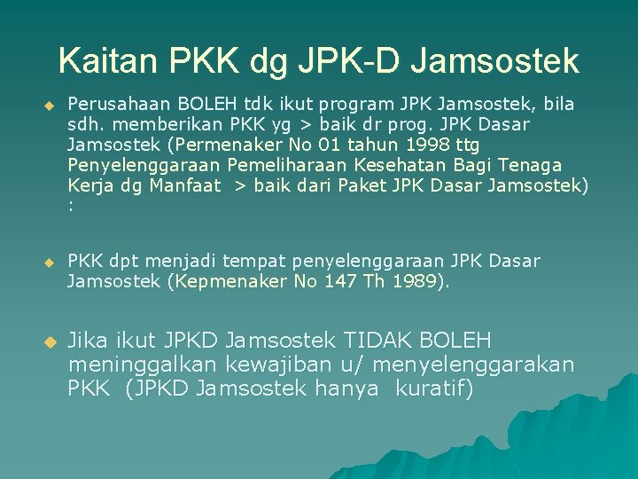 Kaitan PKK dg JPK-D Jamsostek u Perusahaan BOLEH tdk ikut program JPK Jamsostek, bila