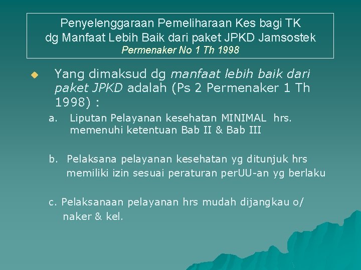 Penyelenggaraan Pemeliharaan Kes bagi TK dg Manfaat Lebih Baik dari paket JPKD Jamsostek Permenaker