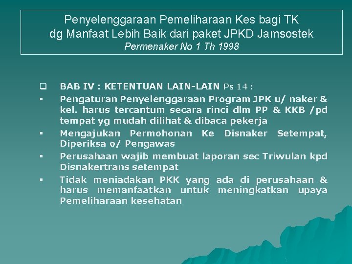 Penyelenggaraan Pemeliharaan Kes bagi TK dg Manfaat Lebih Baik dari paket JPKD Jamsostek Permenaker