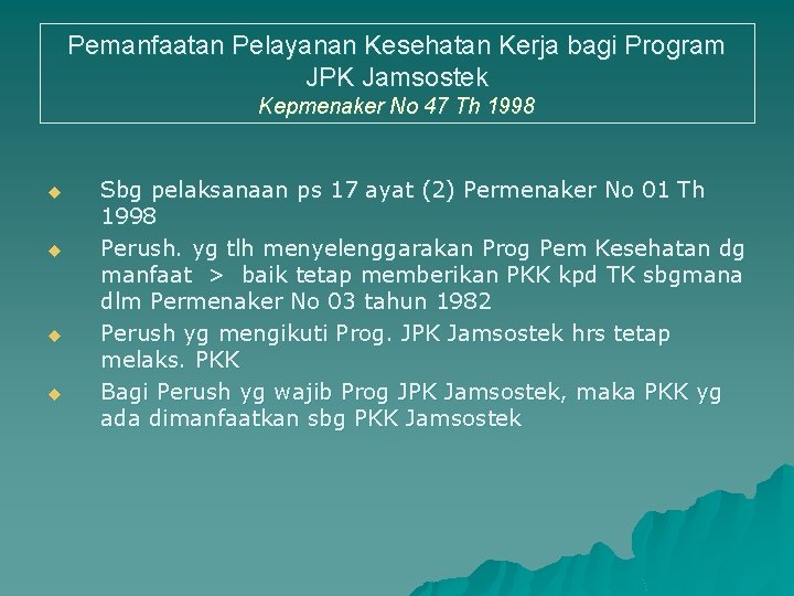 Pemanfaatan Pelayanan Kesehatan Kerja bagi Program JPK Jamsostek Kepmenaker No 47 Th 1998 u
