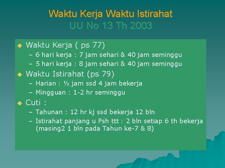 Waktu Kerja Waktu Istirahat UU No 13 Th 2003 u Waktu Kerja ( ps