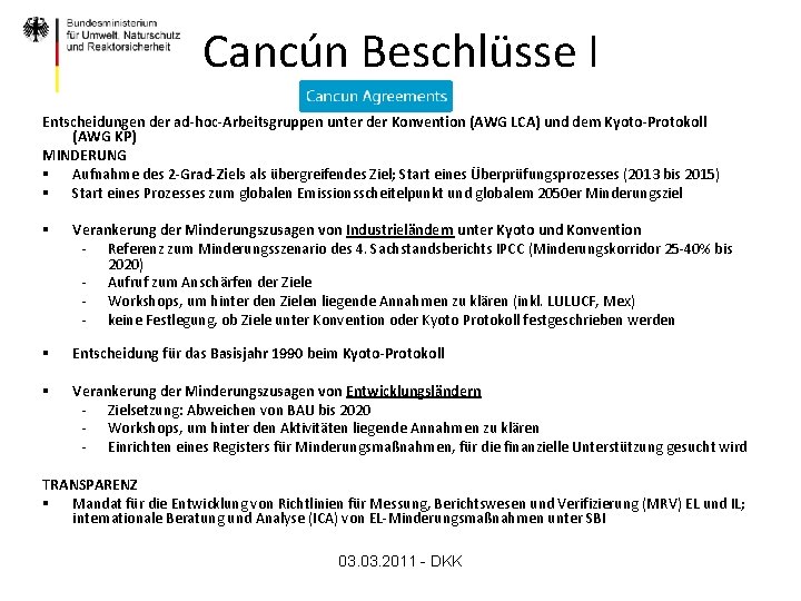 Cancún Beschlüsse I Entscheidungen der ad-hoc-Arbeitsgruppen unter der Konvention (AWG LCA) und dem Kyoto-Protokoll