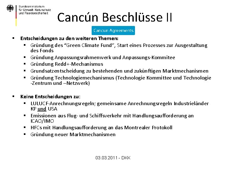 Cancún Beschlüsse II § Entscheidungen zu den weiteren Themen: § Gründung des “Green Climate