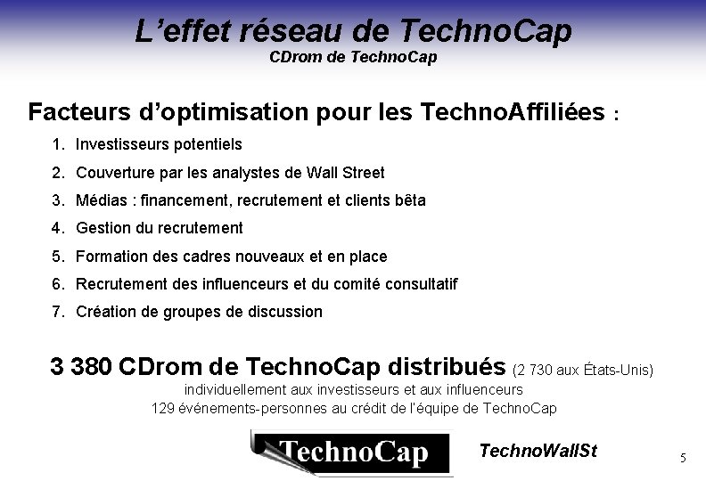 L’effet réseau de Techno. Cap CDrom de Techno. Cap Facteurs d’optimisation pour les Techno.