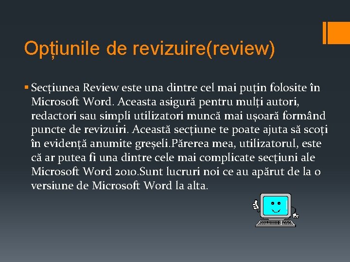 Opțiunile de revizuire(review) § Secțiunea Review este una dintre cel mai puțin folosite în