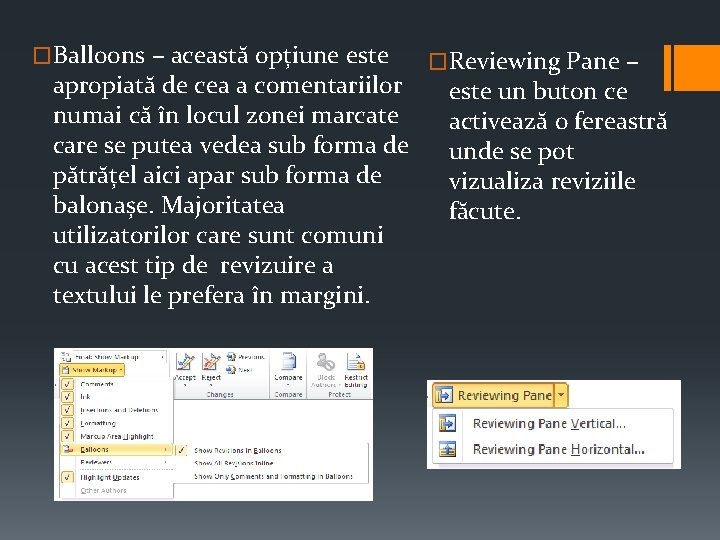 �Balloons – această opțiune este apropiată de cea a comentariilor numai că în locul