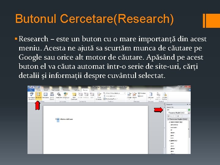 Butonul Cercetare(Research) § Research – este un buton cu o mare importanță din acest