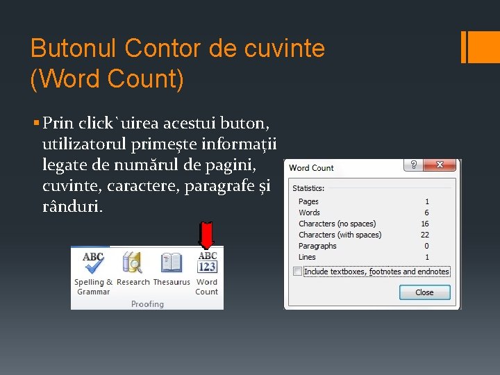 Butonul Contor de cuvinte (Word Count) § Prin click`uirea acestui buton, utilizatorul primește informații