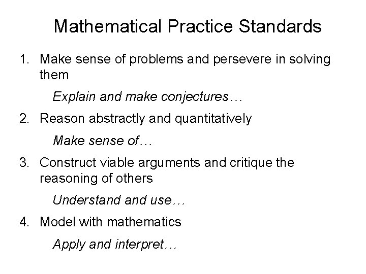 Mathematical Practice Standards 1. Make sense of problems and persevere in solving them Explain