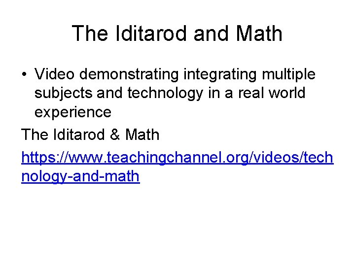 The Iditarod and Math • Video demonstrating integrating multiple subjects and technology in a