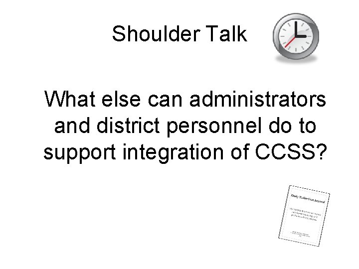 Shoulder Talk What else can administrators and district personnel do to support integration of