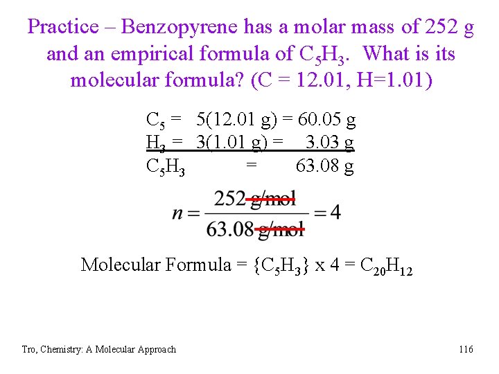 Practice – Benzopyrene has a molar mass of 252 g and an empirical formula