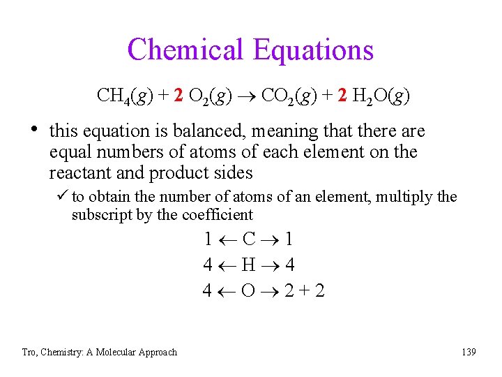 Chemical Equations CH 4(g) + 2 O 2(g) CO 2(g) + 2 H 2